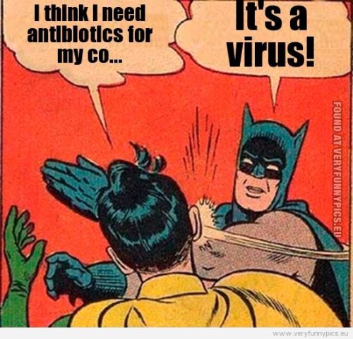 966121535-funny-picture-batman-slap-i-think-i-need-antibiotics-for-my-cough-its-a-virus